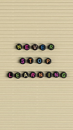 Never Stop Learning ., HD phone wallpaper