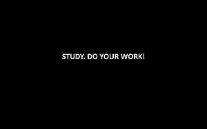 Study Do Your Work, Dark Study, HD wallpaper