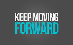 Keep Moving Forward, HD wallpaper