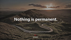Nothing Is Permanent, HD wallpaper