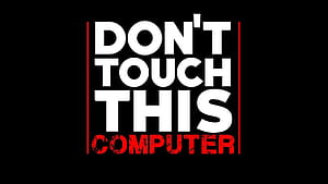 Dont Touch, Dont Touch My Tablet, HD wallpaper