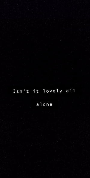 Alone, broken, isnt it lovely all alone, lock, lock screen, quote, phone, Black Screen Quotes, HD phone wallpaper