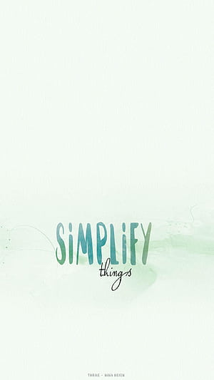 Simplify, Thrive, HD phone wallpaper