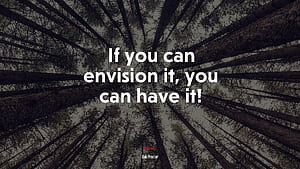 If you can envision it, you can have it!. Bob Proctor quote, HD wallpaper